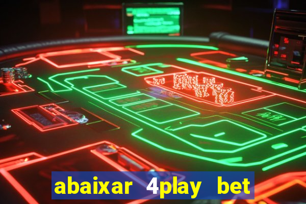 abaixar 4play bet baixar app